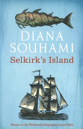 ‘Selkirk’s Island’ by Diana Souhami